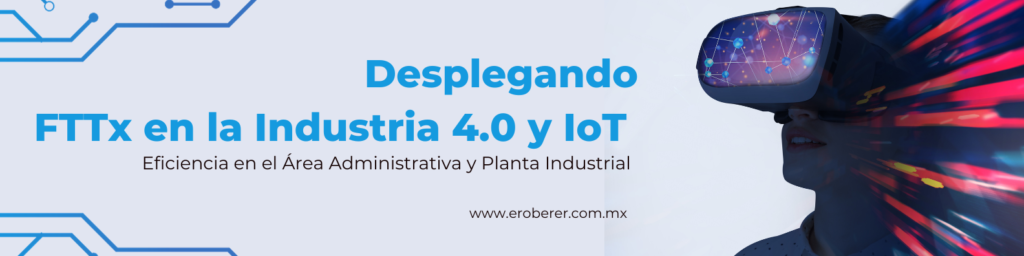 FTTX en la Industria 4.0 y IoT